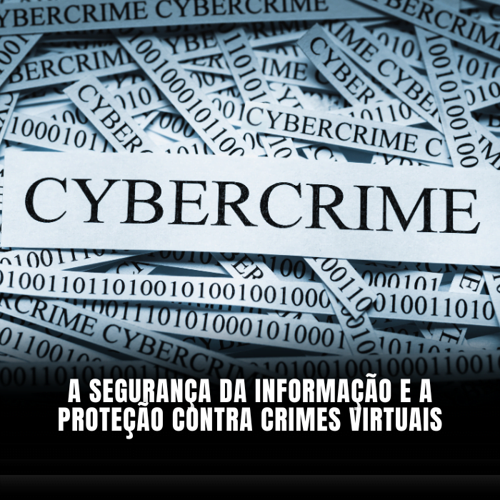 A Segurança Da Informação E A Proteção Contra Crimes Virtuais